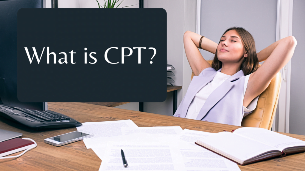 What is CPT CPT (Curricular Practical Training)