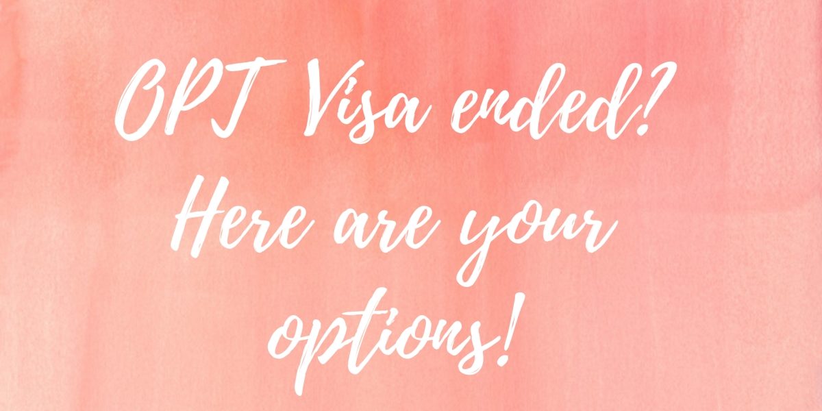 opt-visa-ended-here-are-your-options-day1cpt